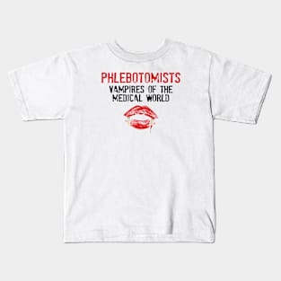 PHLEBOTOMISTS ARE VAMPIRES Kids T-Shirt